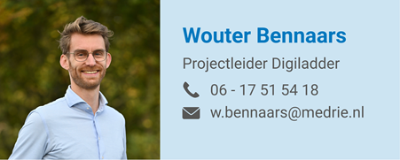 Wouter Bennaars (Projectleider Digiladder) — T: 06 - 17 51 54 18 M: w.bennaars@medrie.nl